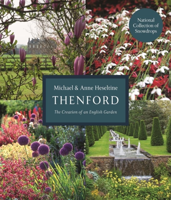 Thenford - The Creation of an English Garden