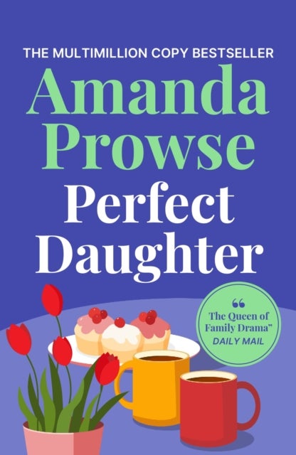 Perfect Daughter - A heart-wrenching and emotional story of love and family from the multimillion copy bestseller