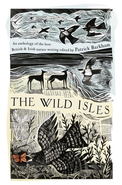 The Wild Isles - An Anthology of the Best of British and Irish Nature Writing