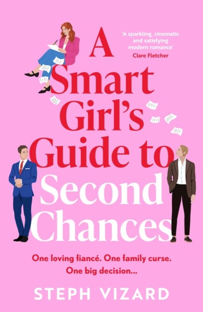A Smart Girl's Guide to Second Chances - A brand-new rom-com perfect for fans of love triangles and forced proximity