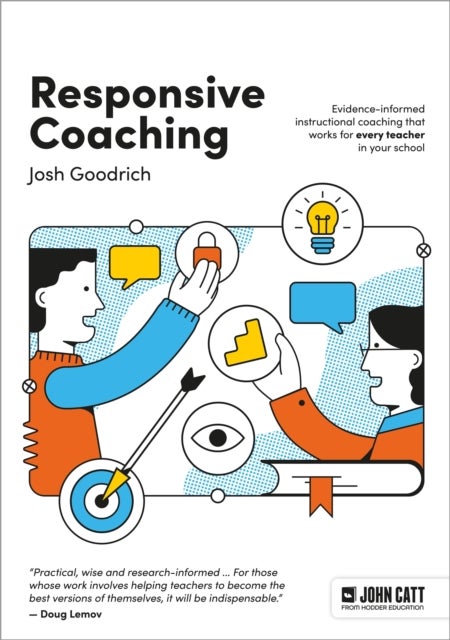 Responsive Coaching: Evidence-informed instructional coaching that works for every teacher in your s