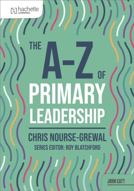 The A-Z of Primary Leadership