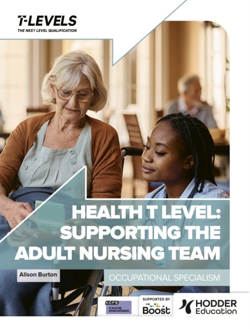 Health T Level: Supporting the Adult Nursing Team - Occupational Specialism