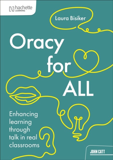Oracy for all - Enhancing learning through talk in real classrooms