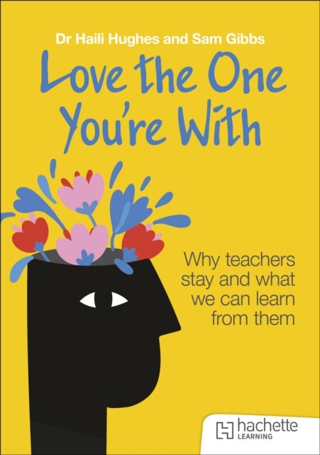 Love the One You're With: Why teachers stay and what we can learn from them
