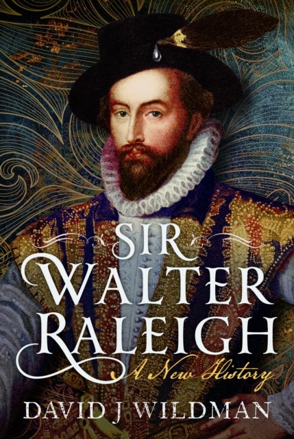 Sir Walter Raleigh - A New History