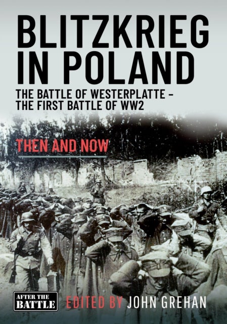 Blitzkrieg in Poland - The Battle of Westerplatte – The First Battle of WW2