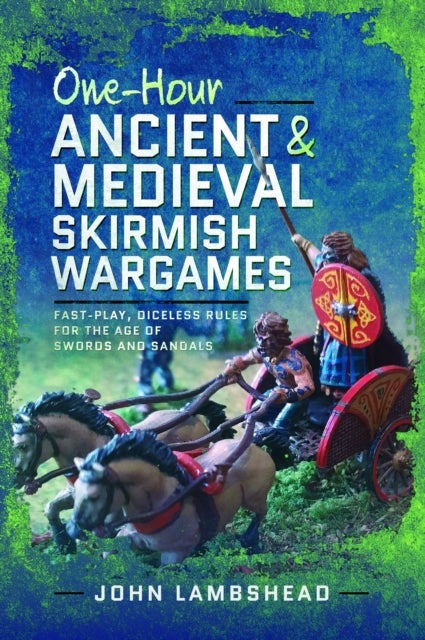 One-hour Ancient and Medieval Skirmish Wargames - Fast-play, Dice-less Rules for the Age of Swords and Sandals