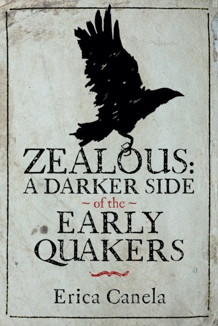 Zealous: A Darker Side of the Early Quakers