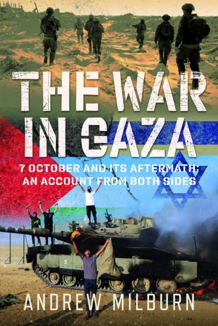 The War In Gaza - 7 October And Its Aftermath: An Account From Both Sides