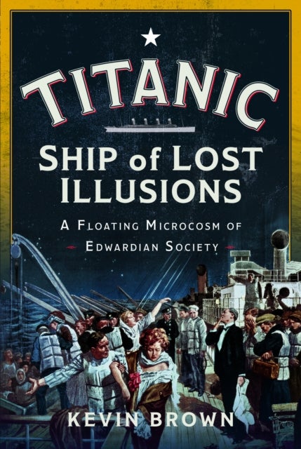 Titanic: Ship of Lost Illusions - A Floating Microcosm of Edwardian Society