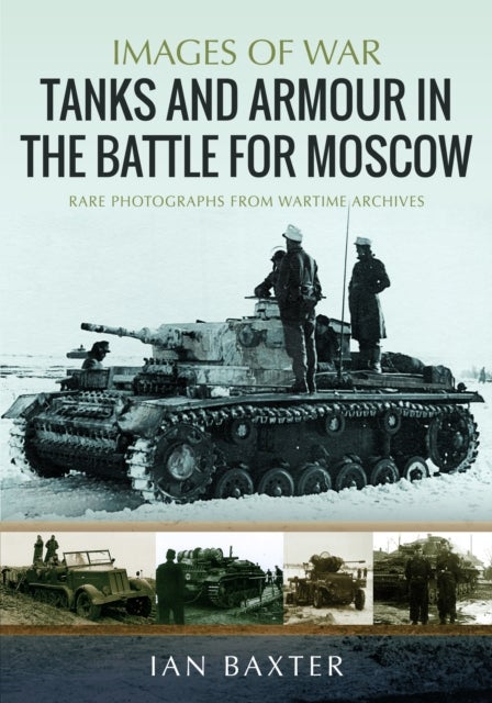 Tanks and Armour in the Battle for Moscow