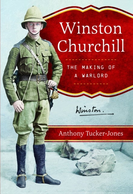 Winston Churchill - The Making of a Warlord
