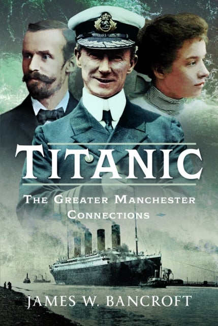 Titanic - The Greater Manchester Connection