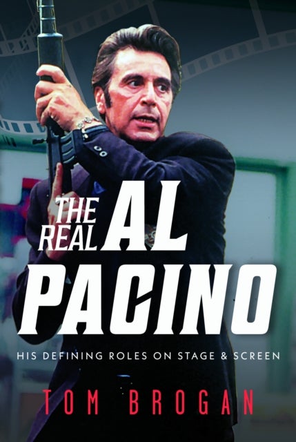The Real Al Pacino: His Defining Roles on Stage and Screen