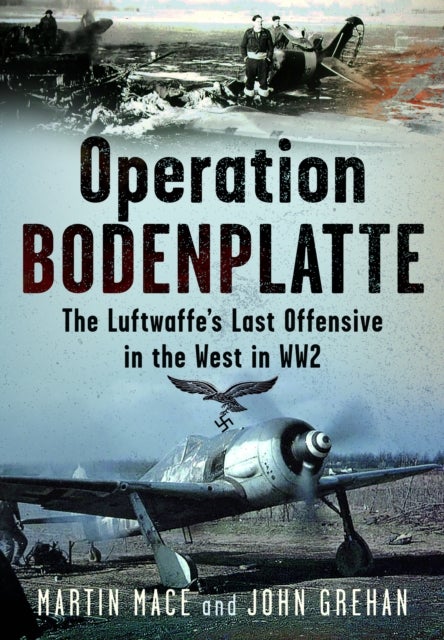 Operation Bodenplatte - The Luftwaffe’s Last Offensive in the West in WW2