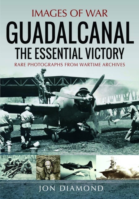 Guadalcanal - The Essential Victory