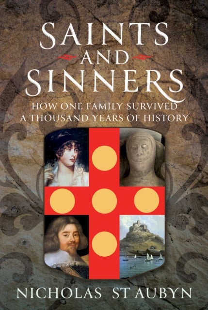 Saints & Sinners - How My Family Survived A Thousand Years Of History