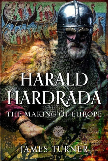 Harald Hardrada - The Making of Europe