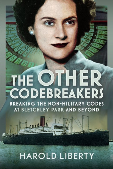 The Other Codebreakers - Breaking the non-military Codes at Bletchley Park and Beyond
