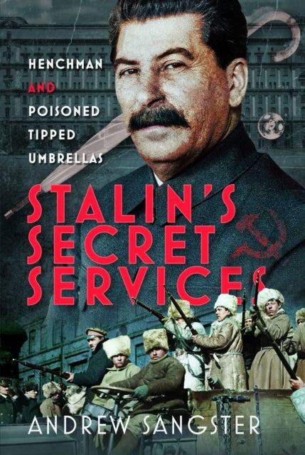 Stalin's Secret Services - Henchman and Poisoned Tipped Umbrellas