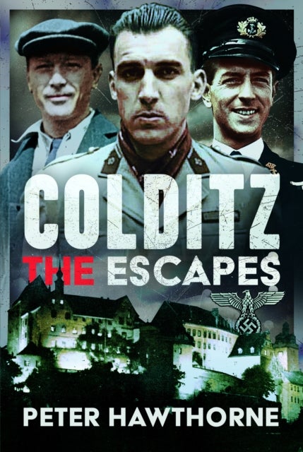 Colditz: The Escapes