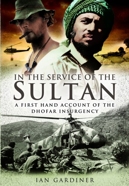 In the Service of the Sultan - A First Hand Account of The Dhofar Insurgency
