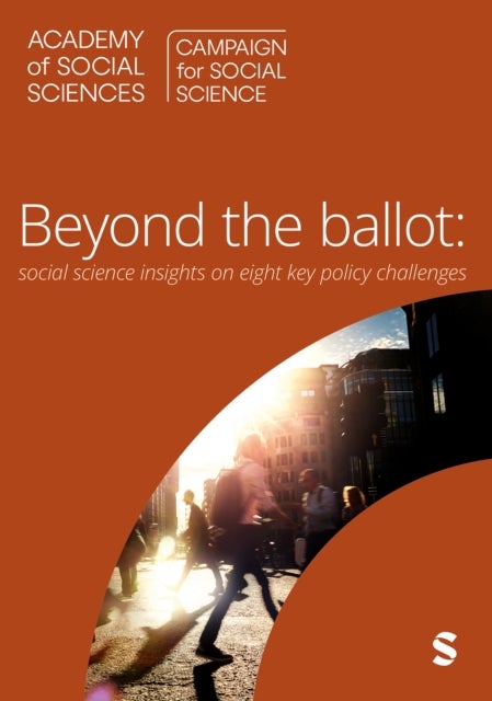 Beyond the Ballot - Social Science Insights On Eight Key Policy Challenges