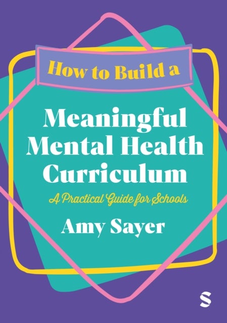 How to Build a Meaningful Mental Health Curriculum - A Practical Guide for Schools