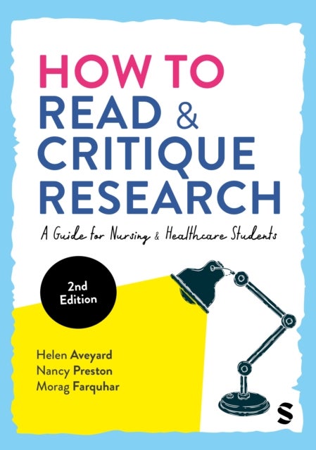 How to Read and Critique Research - A Guide for Nursing and Healthcare Students