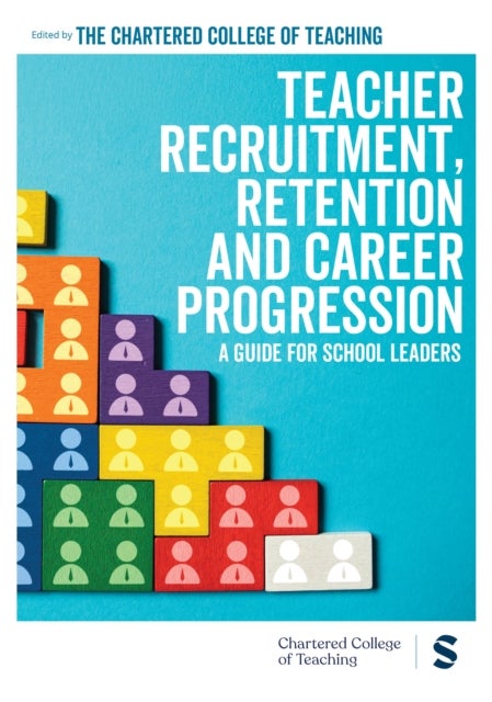 Teacher Recruitment, Retention and Career Progression - A guide for school leaders