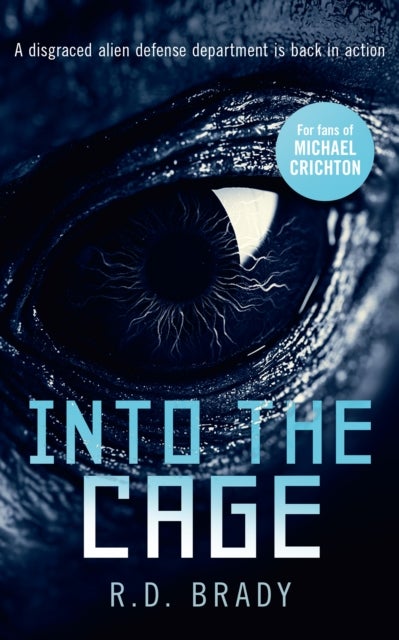 Into the Cage - A riveting Science Fiction thriller where an alien experiment turns deadly