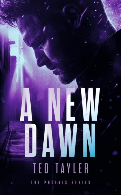 A New Dawn - The Phoenix Series - Book Six