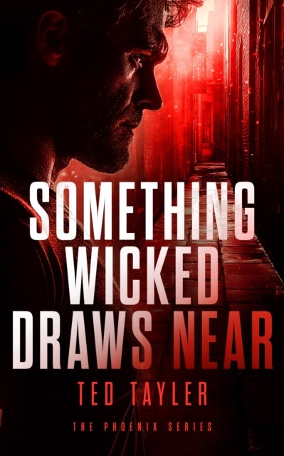 Something Wicked Draws Near - The Phoenix Series - Book 7