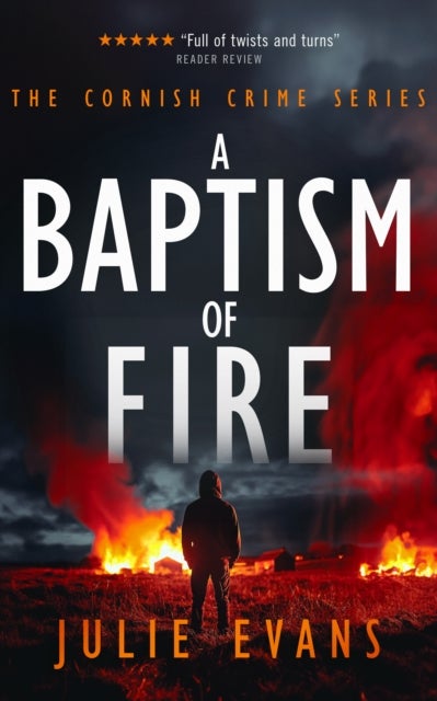A Baptism of Fire - A Gripping Crime Thriller Series