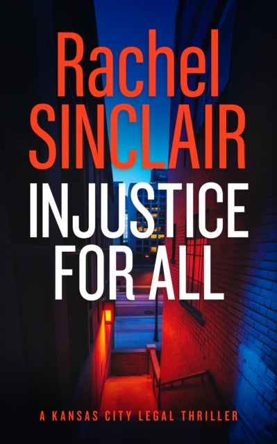 Injustice For All - A Kansas City Legal Thriller 4