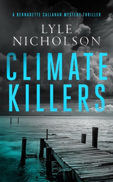 Climate Killers - A female detective mystery