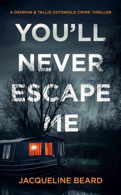 You'll Never Escape Me - A Psychological Crime Thriller