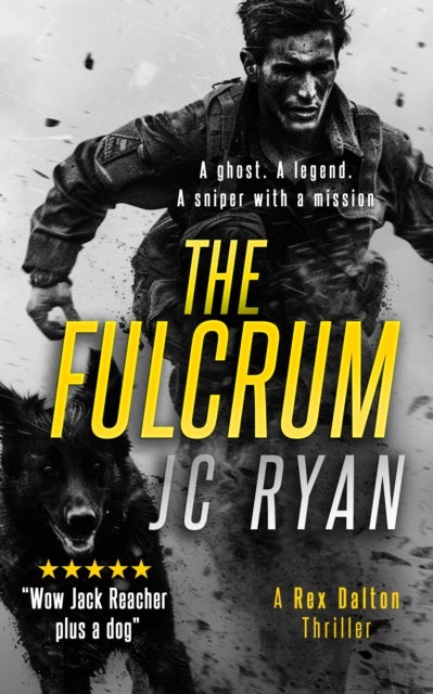 The Fulcrum - A Rex Dalton Prequel: The Vigilante and His Dog—How It All Began