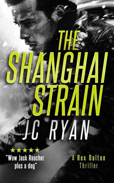 The Shanghai Strain - A Rex Dalton Thriller