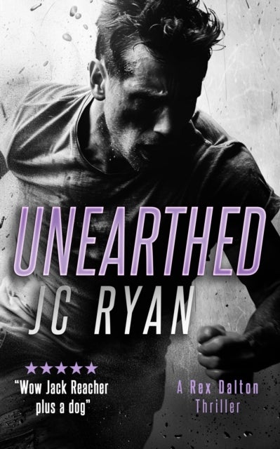 Unearthed - A Rex Dalton Thriller