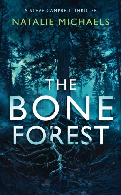 The Bone Forest - A Gripping Psychological Thriller