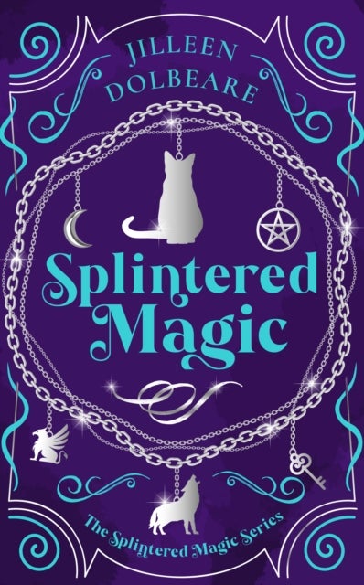 Splintered Magic - A Paranormal Women's Urban Fantasy Fiction Novel