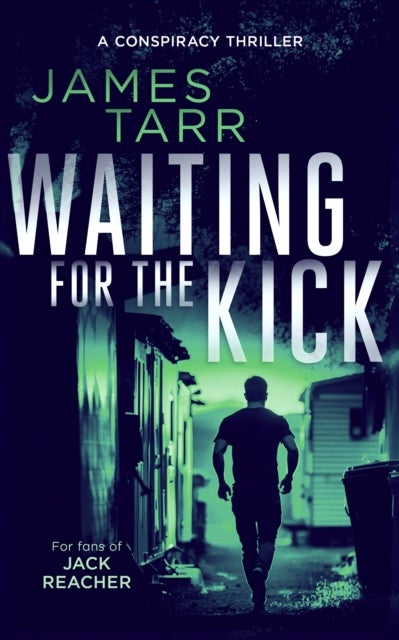Waiting For The Kick - A Gripping Conspiracy Thriller