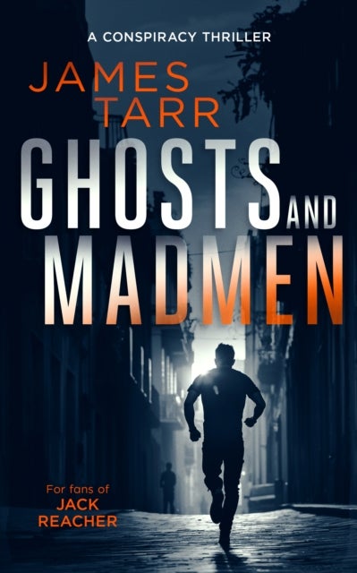 Ghosts and Madmen - A Gripping Conspiracy Thriller