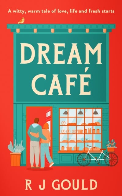 Dream Cafe - A witty, warm tale of love, life and fresh starts