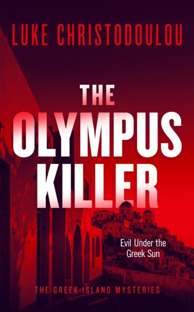 The Olympus Killer - A Gripping Crime Thriller Set Under the Greek Sun