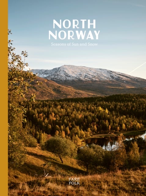 North Norway: Seasons of Sun and Snow