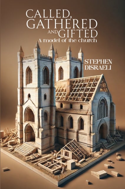 Called, Gathered and Gifted - A model of the church