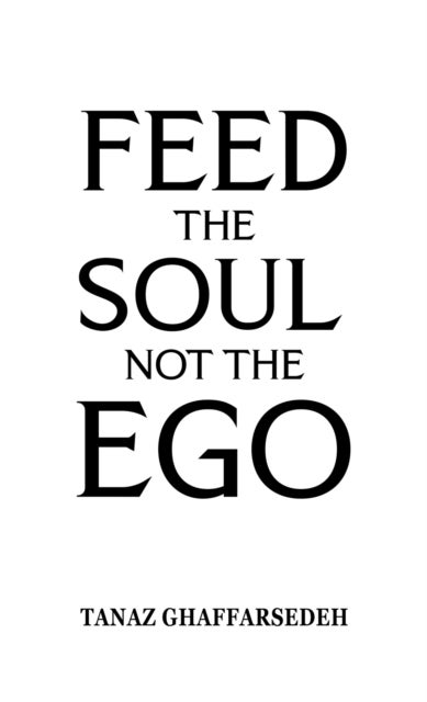 Feed the Soul Not the Ego